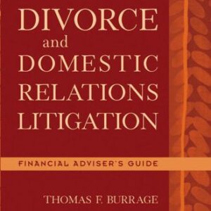 خرید و دانلود نسخه کامل کتاب Divorce and Domestic Relations Litigation: Financial Adviser’s Guide