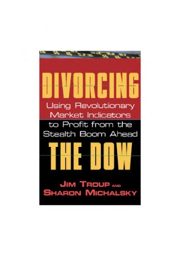خرید و دانلود نسخه کامل کتاب Divorcing the Dow : using revolutionary market indicators to profit from the stealth boom ahead_68cbb0b4c2ef2.jpeg خرید و دانلود نسخه کامل کتاب Divorcing the Dow : using revolutionary market indicators to profit from the stealth boom ahead