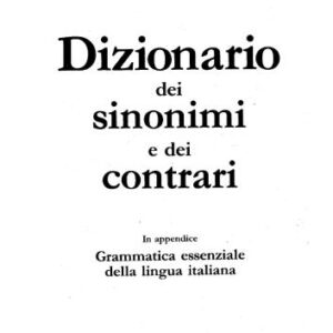 خرید و دانلود نسخه کامل کتاب Dizionario dei Sinonimi e Contrari. Con appendice di Grammatica
