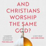 خرید و دانلود نسخه کامل کتاب Do Muslims and Christians Worship the Same God?