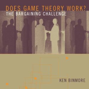 خرید و دانلود نسخه کامل کتاب Does Game Theory Work? The Bargaining Challenge (Economic Learning and Social Evolution)