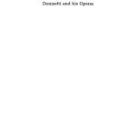 خرید و دانلود نسخه کامل کتاب Donizetti and His Operas, Second edition