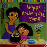 خرید و دانلود نسخه کامل کتاب Dora the Explorer. Happy Mother’s Day, Mami!