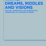 خرید و دانلود نسخه کامل کتاب Dreams, Riddles, and Visions: Textual, Contextual, and Intertextual Approaches to the Book of Daniel