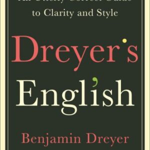 خرید و دانلود نسخه کامل کتاب Dreyer’s English: An Utterly Correct Guide to Clarity and Style from the Copy Chief of Random House