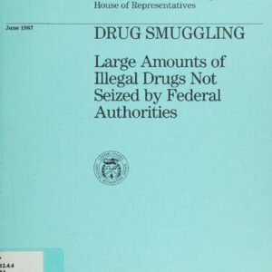 خرید و دانلود نسخه کامل کتاب Drug Smuggling: Large Amounts of Illegal Drugs Not Seized by Federal Authorities