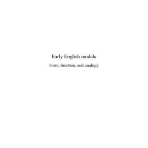 خرید و دانلود نسخه کامل کتاب Early English modals: Form, function, and analogy