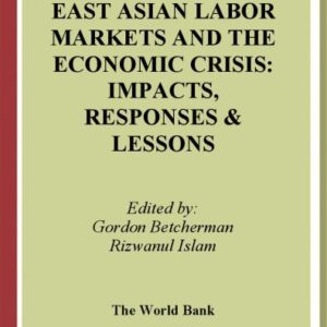 خرید و دانلود نسخه کامل کتاب East Asian Labor Markets and the Economic Crisis: Impacts, Responses, & Lessons
