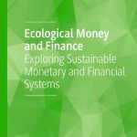 خرید و دانلود نسخه کامل کتاب Ecological Money and Finance: Exploring Sustainable Monetary and Financial Systems