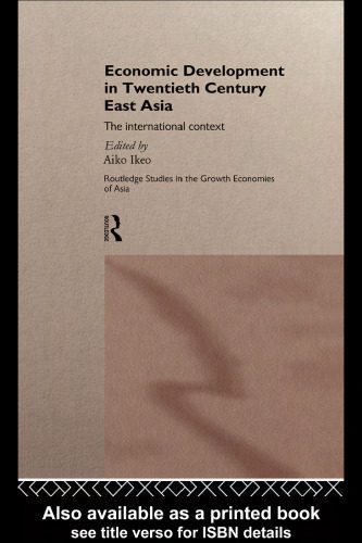 خرید و دانلود نسخه کامل کتاب Economic Development in Twentieth Century East Asia: The International Context (Routledge Studies in the Growth Economies of Asia)_68ca529f50ef8.jpeg خرید و دانلود نسخه کامل کتاب Economic Development in Twentieth Century East Asia: The International Context (Routledge Studies in the Growth Economies of Asia)