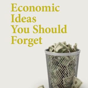خرید و دانلود نسخه کامل کتاب Economic Ideas You Should Forget