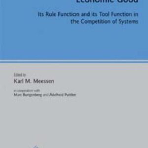 خرید و دانلود نسخه کامل کتاب Economic Law As an Economic Good: Its Rule Function and Its Tool Function in the Competition of Systems