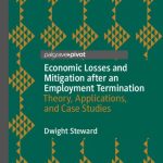 خرید و دانلود نسخه کامل کتاب Economic Losses and Mitigation after an Employment Termination: Theory, Applications, and Case Studies