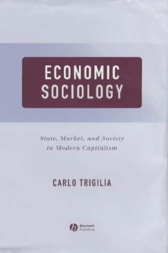 خرید و دانلود نسخه کامل کتاب Economic Sociology: State, Market, and Society in Modern Capitalism_68c96cdda9921.jpeg خرید و دانلود نسخه کامل کتاب Economic Sociology: State, Market, and Society in Modern Capitalism