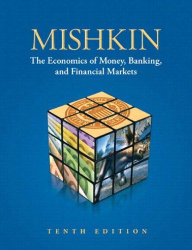 خرید و دانلود نسخه کامل کتاب Economics of Money, Banking, and Financial Markets (10th Edition)_68c9c8a5ddfe8.jpeg خرید و دانلود نسخه کامل کتاب Economics of Money, Banking, and Financial Markets (10th Edition)