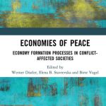 خرید و دانلود نسخه کامل کتاب Economies of Peace: Economy Formation Processes in Conflict-Affected Societies
