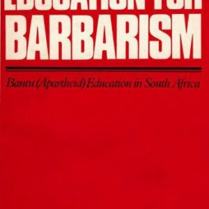 خرید و دانلود نسخه کامل کتاب Education for barbarism: Bantu (apartheid) education in South Africa