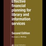 خرید و دانلود نسخه کامل کتاب Effective Financial Planning for Library and Information Services (Aslib Know How Guide)