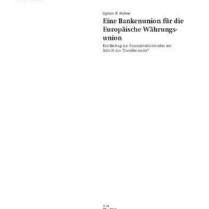 خرید و دانلود نسخه کامل کتاب Eine Bankenunion für die Europäische Währungsunion : Ein Beitrag zur Finanzstabilität oder ein Schritt zur Transferunion?