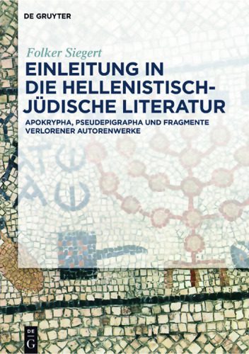 خرید و دانلود نسخه کامل کتاب Einleitung in die hellenistisch-jüdische Literatur: Apokrypha, Pseudepigrapha und Fragmente verlorener Autorenwerke_68cf0eb591ee6.jpeg خرید و دانلود نسخه کامل کتاب Einleitung in die hellenistisch-jüdische Literatur: Apokrypha, Pseudepigrapha und Fragmente verlorener Autorenwerke