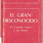 خرید و دانلود نسخه کامل کتاب El gran desconocido: El Espíritu Santo y sus dones