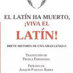 خرید و دانلود نسخه کامل کتاب El Latín Ha Muerto ¡Viva El Latin! Breve Historia De Una Gran Lengua