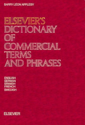 خرید و دانلود نسخه کامل کتاب Elsevier’s Dictionary of Commercial Terms and Phrases In Five Languages: English, German, Spanish, French and Swedish_68b8b48ce3065.jpeg خرید و دانلود نسخه کامل کتاب Elsevier’s Dictionary of Commercial Terms and Phrases In Five Languages: English, German, Spanish, French and Swedish
