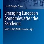 خرید و دانلود نسخه کامل کتاب Emerging European Economies after the Pandemic: Stuck in the Middle Income Trap?