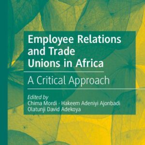 خرید و دانلود نسخه کامل کتاب Employee Relations and Trade Unions in Africa: A Critical Approach