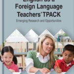 خرید و دانلود نسخه کامل کتاب English as a Foreign Language Teachers’ Tpack: Emerging Research and Opportunities