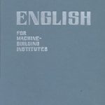 خرید و دانلود نسخه کامل کتاب English for machine-building institutes. Пособие по английскому языку для машиностроительных вузов