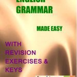 خرید و دانلود نسخه کامل کتاب English Grammar Made Easy With Revision Exercises & Keys