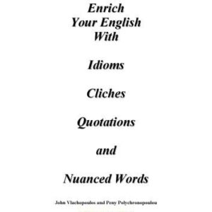 خرید و دانلود نسخه کامل کتاب Enrich Your English with Idioms Cliches and Nuanced Words