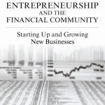 خرید و دانلود نسخه کامل کتاب Entrepreneurship And the Financial Community: Starting Up And Growing New Businesses