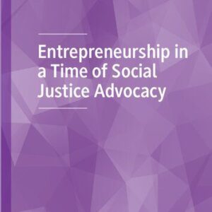 خرید و دانلود نسخه کامل کتاب Entrepreneurship in a Time of Social Justice Advocacy
