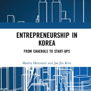 خرید و دانلود نسخه کامل کتاب Entrepreneurship in Korea: From Chaebols to Start-ups