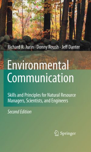 خرید و دانلود نسخه کامل کتاب Environmental Communication. Second Edition: Skills and Principles for Natural Resource Managers, Scientists, and Engineers._68caf5ae4d0b2.jpeg خرید و دانلود نسخه کامل کتاب Environmental Communication. Second Edition: Skills and Principles for Natural Resource Managers, Scientists, and Engineers.