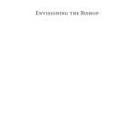 خرید و دانلود نسخه کامل کتاب Envisioning the Bishop: Images and the Episcopacy in the Middle Ages