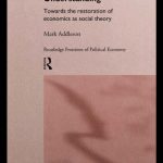 خرید و دانلود نسخه کامل کتاب Equilibrium Versus Understanding: Towards the Rehumanization of Economics within Social Theory (Routledge Frontiers of Political Economy, Vol1)