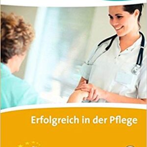 خرید و دانلود نسخه کامل کتاب Erfolgreich in der Pflege Pluspunkte Beruf B1