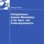 خرید و دانلود نسخه کامل کتاب Erfolgsfaktoren digitaler Marktplätze in der Agrar- und Ernährungsindustrie