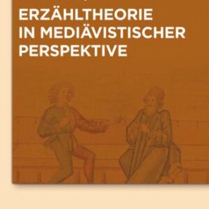 خرید و دانلود نسخه کامل کتاب Erzähltheorie in mediävistischer Perspektive, hg. Manuel Braun, Alexandra Dunkel, Jan-Dirk Müller