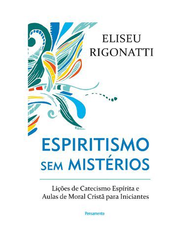 خرید و دانلود نسخه کامل کتاب Espiritismo sem mistérios lições de catecismo espírita e aulas de moral cristã para iniciantes_68cd7efc19fb4.jpeg خرید و دانلود نسخه کامل کتاب Espiritismo sem mistérios lições de catecismo espírita e aulas de moral cristã para iniciantes