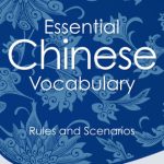 خرید و دانلود نسخه کامل کتاب Essential Chinese Vocabulary: Rules and Scenarios