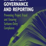 خرید و دانلود نسخه کامل کتاب Essential Project Investment Governance and Reporting: Preventing Project Fraud And Ensuring Sarbanes-Oxley Compliance