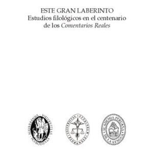 خرید و دانلود نسخه کامل کتاب Este gran laberinto. Estudios filológicos en el centenario de los Comentarios Reales del Inca Garcilaso de la Vega