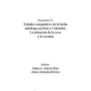 خرید و دانلود نسخه کامل کتاب Estudio comparativo de la lucha antidroga en Perú y Colombia: La situación de la coca y la cocaína