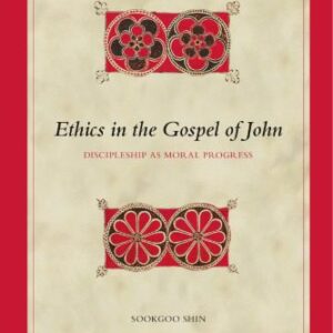 خرید و دانلود نسخه کامل کتاب Ethics in the Gospel of John: Discipleship as Moral Progress
