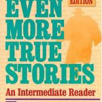 خرید و دانلود نسخه کامل کتاب Even More True Stories: An Intermediate Reader, Second Edition