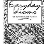 خرید و دانلود نسخه کامل کتاب Everyday Idioms for Reference and Practice (Everyday Idioms for Reference & Practice Book 2)